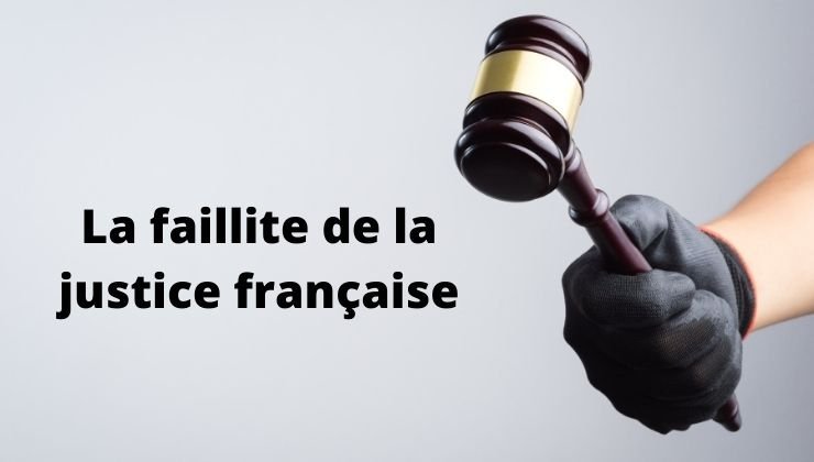 La faillite de la justice française