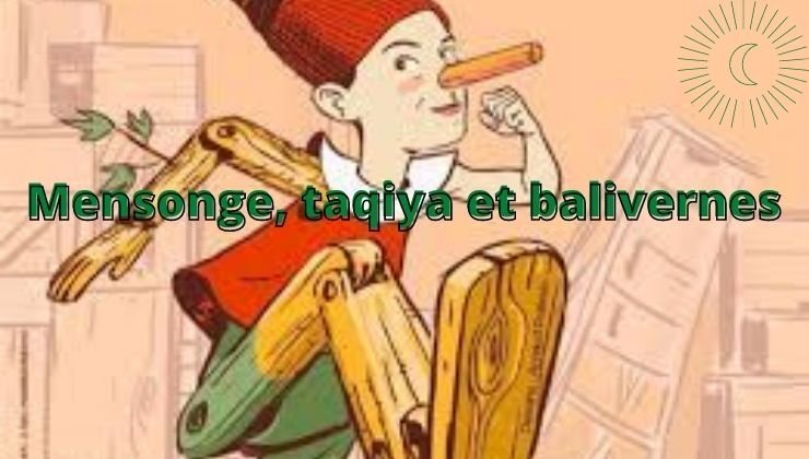 Mensonges, taqiya et balivernes