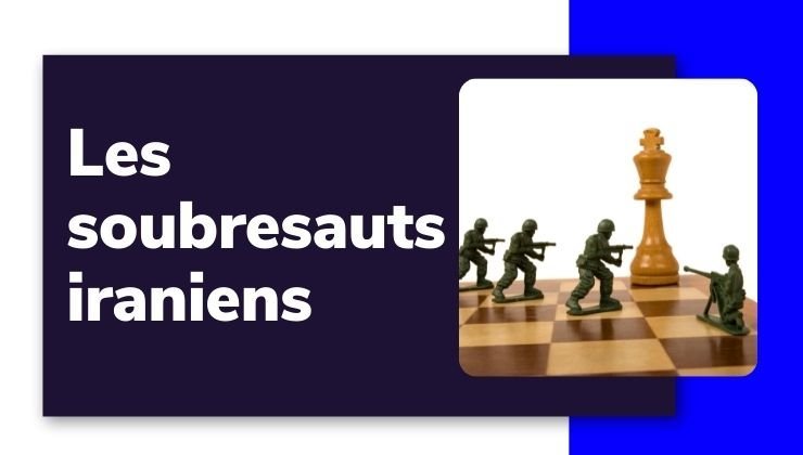 Les soubresauts iraniens