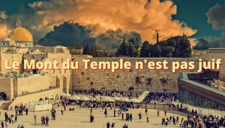 Le Mont du Temple n’est pas juif