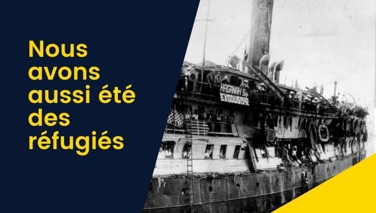 Nous avons aussi été  des réfugiés