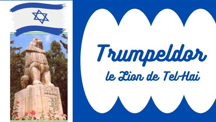 Trumpeldor, le Lion de Tel-Hai