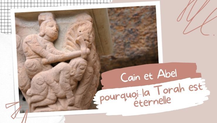 Cain et Abel, pourquoi la Torah est éternelle