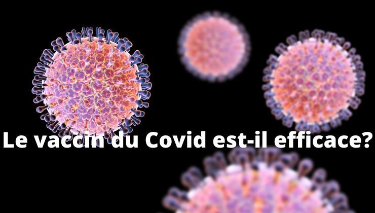 Le vaccin du Covid est-il efficace?