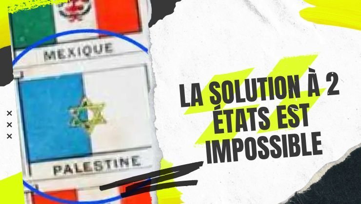 La solution à 2 états est impossible.